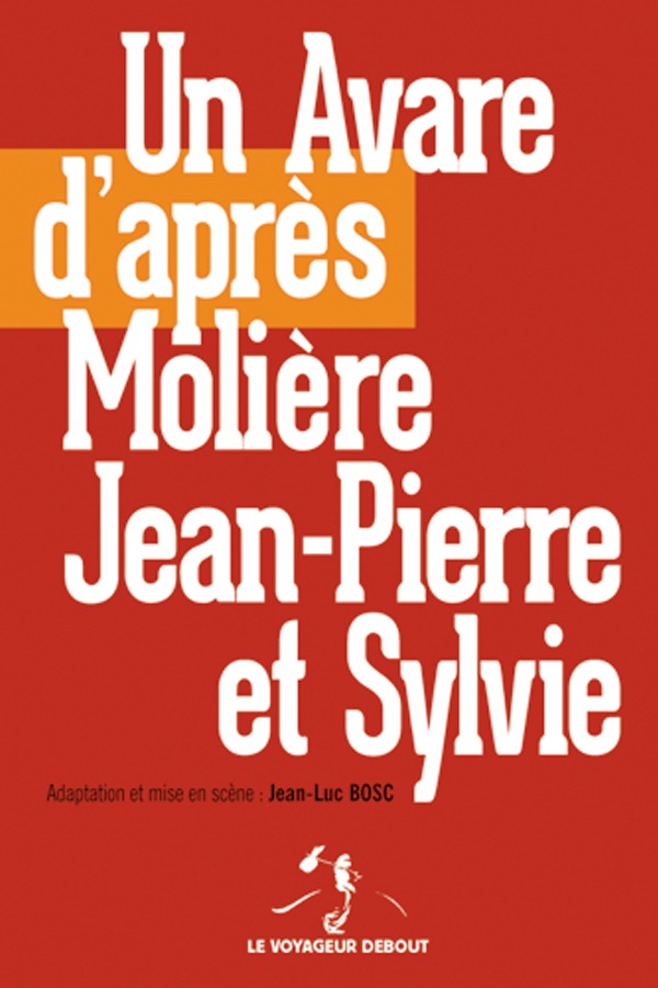 Affiche du spectacle Un avare, d'après Molière, Jean-Pierre et Sylvie